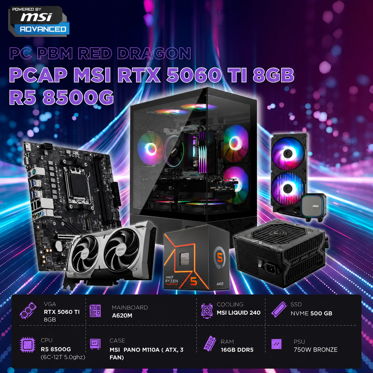 PCAP MSI RTX 5060 Ti 8GB RED DRAGON AMD (Thông số: R5 7600- 16GB RAM- 500GB SSD) POWERED BY MSI KMLCD